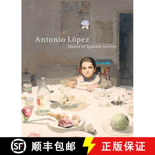 【3-4周达】Antonio Lopez : Master of Spanish Realism [9789462625372]