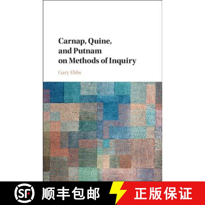 【3-4周达】Carnap, Quine, and Putnam on Methods of Inquiry [9781107178151]