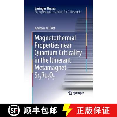 【3-4周达】Magnetothermal Properties Near Quantum Criticality in the Itinerant Metamagnet Sr3ru2o7 [9783642266195]