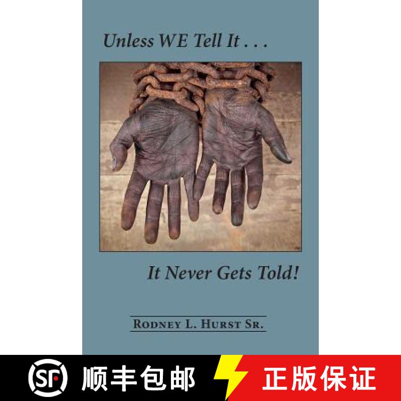 预订 Unless WE Tell It . . . It Never Gets Told! [9780578174532]