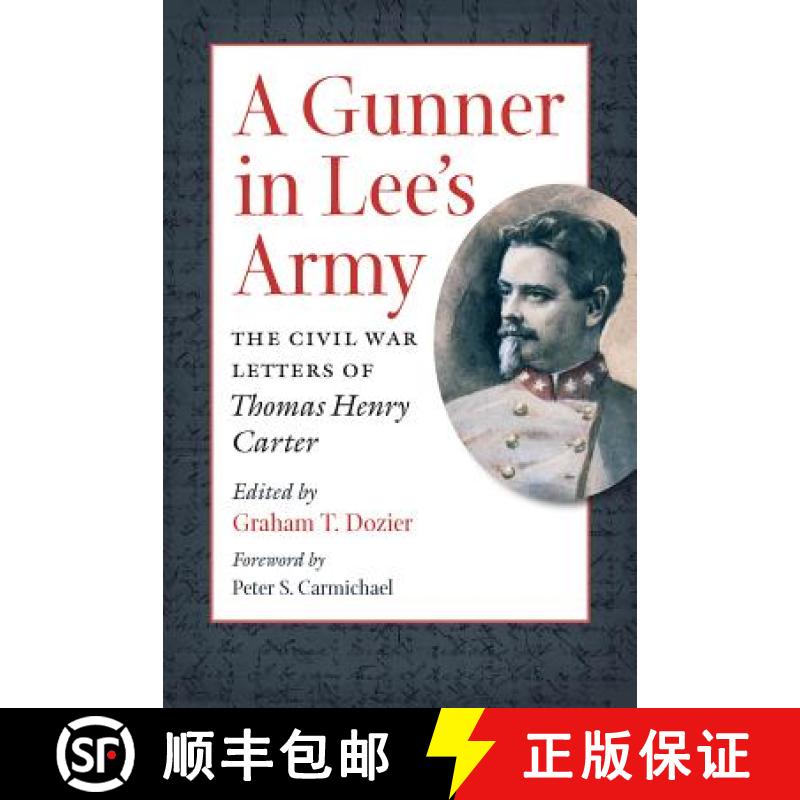 预订 A Gunner in Lee's Army: The Civil War Letters of Thomas Henry Carter [9781469618746]