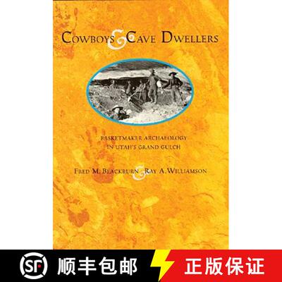 【3-4周达】Cowboys and Cave Dwellers: Basketmaker Archaeology of Utah's Grand Gulch [9780933452473]