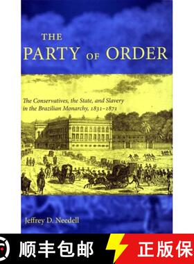 【3-4周达】精装 The Party of Order – The Conservatives, the State, and Slavery in the Brazilian Mona... [9780804753692]