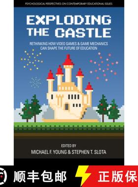 【3-4周达】Exploding the Castle:  Rethinking How Video Games & Game Mechanics  Can Shape the Future o... [9781681239354]