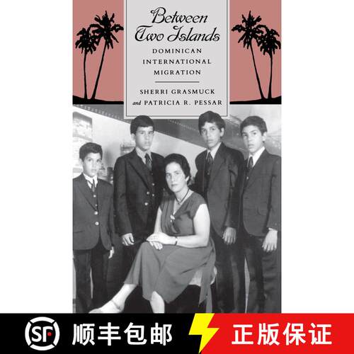【3-4周达】Between Two Islands: Dominican International Migration (First Edition) [9780520071506]