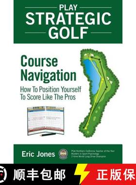 【3-4周达】Play Strategic Golf: Course Navigation: How To Position Yourself To Score Like The Pros [9780984417117]