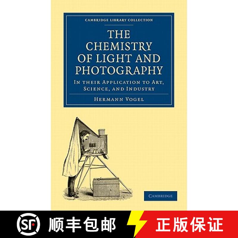 【3-4周达】Chemistry of Light and Photography in their Application to Art, Science, and Industry: - T... [9781108026628]