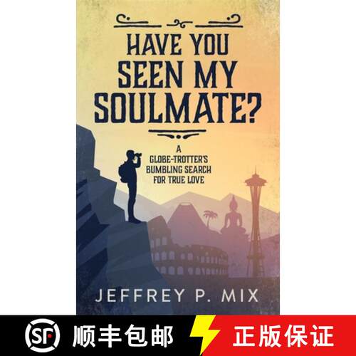 【3-4周达】HAVE YOU SEEN MY SOULMATE? : A GLOBE TROTTER'S BUMBLING SEARCH FOR TRUE LOVE [9798218213312]