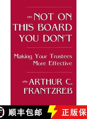 【3-4周达】Not on This Board You Don't: Making Your Trustees More Effective [9781566250672]