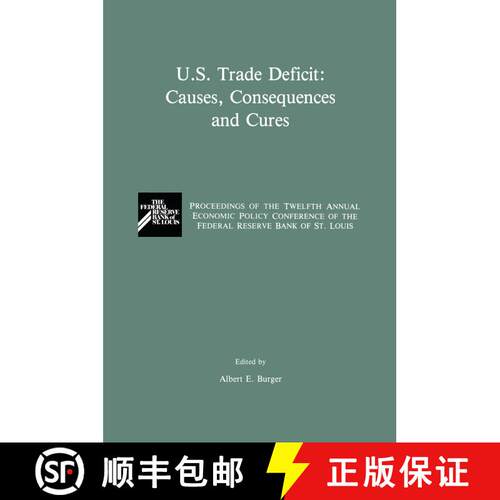 【3-4周达】精装 U.S. Trade Deficit: Causes, Consequences, and Cures: Proceedings of the Twelth Annual... [9780898382921]