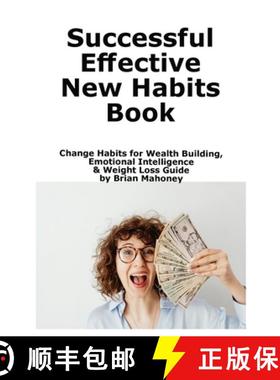 预订 Successful Effective New Habits Book : Change Habits for Wealth Building,  Emotional Intelligenc... [9781951929954]