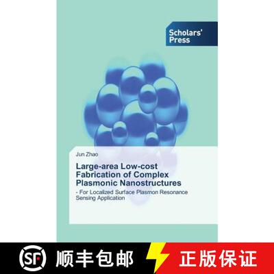 预订 Large-area Low-cost Fabrication of Complex Plasmonic Nanostructures [9783639862379]