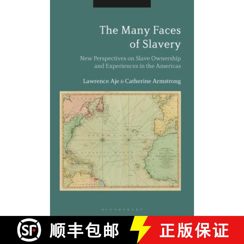 【3-4周达】The Many Faces of Slavery: New Perspectives on Slave Ownership and Experiences in the Amer... [9781350071421]