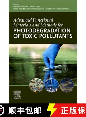 【3-4周达】Advanced Functional Materials and Methods for Photodegradation of Toxic Pollutants [9780323959537]