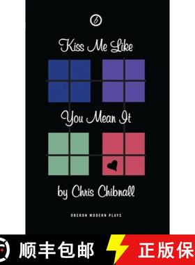 预订 Kiss Me Like You Mean It: First Performed in the UK at Soho Theatre and Writers' Centre, on 21 M... [9781840022360]