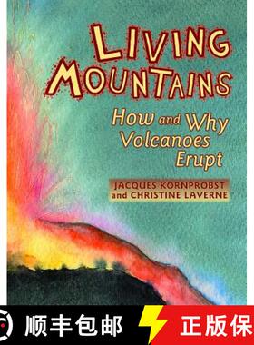 预订 Living Mountains: How and Why Volcanoes Erupt [9780878425136]