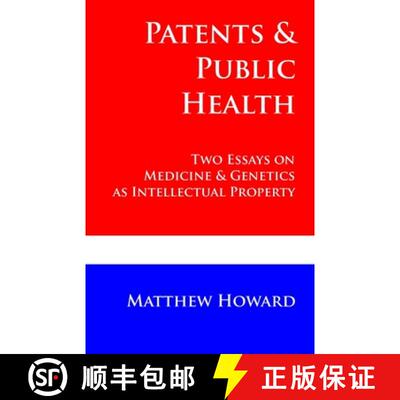 【3-4周达】Patents and Public Health: Two Essays on Medicine & Genetics as Intellectual Property [9780692367193]
