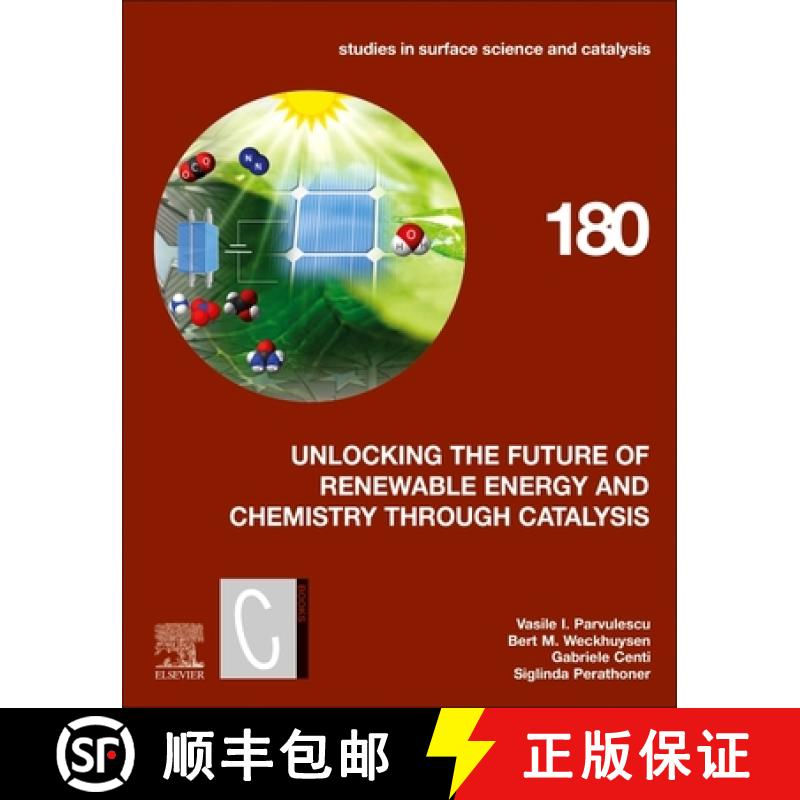 【3-4周达】Unlocking the Future of Renewable Energy and Chemistry Through Catalysis: Volume 180 [9780443333316]