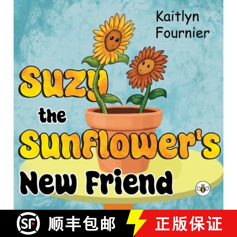 【2-3周达】Suzy the Sunflower's New Friend [9781787960442]