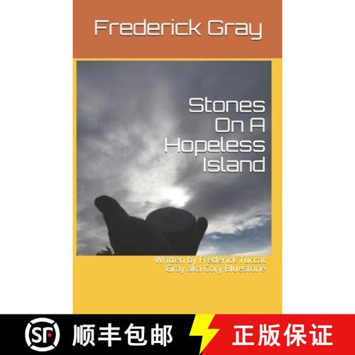 【3-4周达】Stones On A Hopeless Island: Written by Frederick Tuccat Gray aka Cory Bluestone [9781676438601]