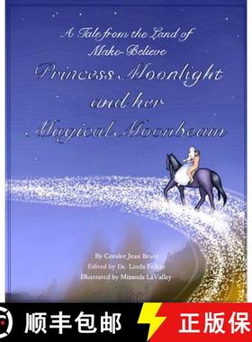 【3-4周达】Princess Moonlight and Her Magical Moonbeam: A Tale From the Land of Make-Believe [9781630665951]