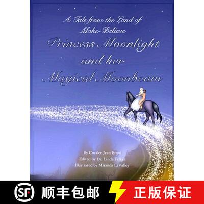【3-4周达】Princess Moonlight and Her Magical Moonbeam: A Tale From the Land of Make-Believe [9781630665951]
