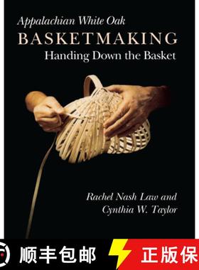预订 Appalachian White Oak Basketmaking: Handing Down the Basket [9780870496721]