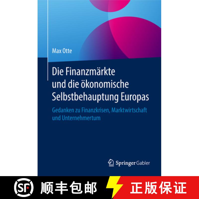 【3-4周达】Die Finanzmärkte Und Die Ökonomische Selbstbehauptung Europas: Gedanken Zu Finanzkrisen,... [9783658231781]
