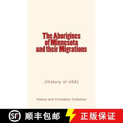 【3-4周达】The Aborigines of Minnesota and their Migrations: (History of USA) [9782366592702]