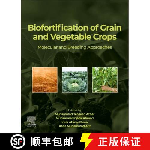 【3-4周达】Biofortification of Grain and Vegetable Crops: Molecular and Breeding Approaches [9780323917353]