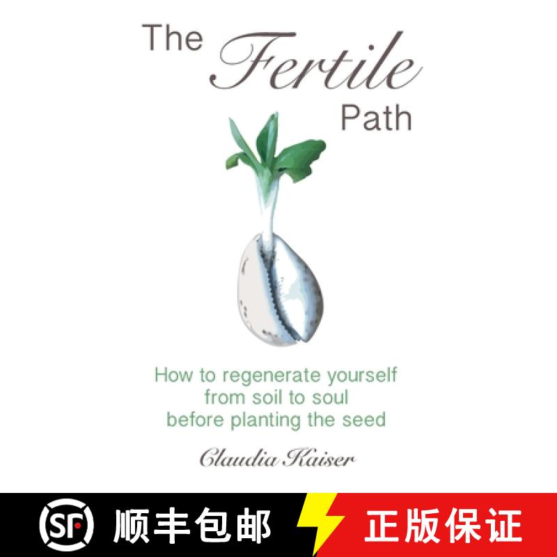 【3-4周达】The Fertile Path: How to regenerate yourself from soil to soul before planting the seed [9788409405626]