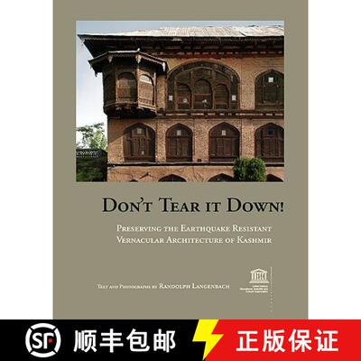 【3-4周达】Don't Tear It Down! Preserving the Earthquake Resistant Vernacular Architecture of Kashmir [9780979680717]