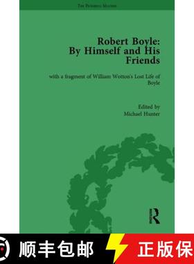 【3-4周达】Robert Boyle: By Himself and His Friends: With a Fragment of William Wotton's 'Lost Life o... [9781851960859]