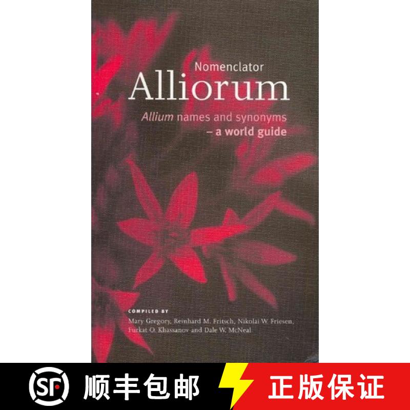 预订 Nomenclator Alliorum: Allium Names and Synonyms - A World Guide [9781900347648]