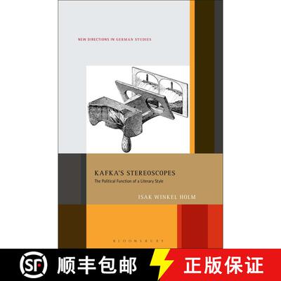 【3-4周达】Kafka’s Stereoscopes: The Political Function of a Literary Style [9781501347825]