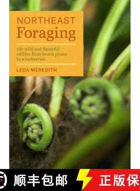 【3-4周达】Northeast Foraging: 120 Wild and Flavorful Edibles from Beach Plums to Wineberries [9781604694178]