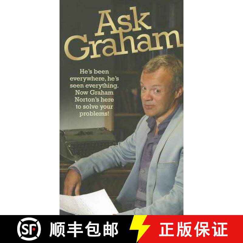 【3-4周达】Ask Graham: He's Been Everywhere, He's Seen Everything. Now Graham Norton's Here to Solve ... [9781843585015]