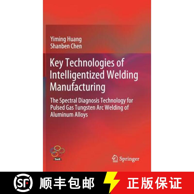 【3-4周达】Key Technologies of Intelligentized Welding Manufacturing : The Spectral Diagnosis Technol... [9789811375484]