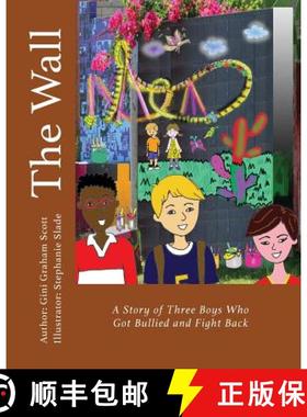 【3-4周达】The Wall: A Story of Three Boys Who Got Bullied and Fight Back [9781947466647]