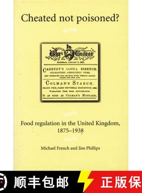 【3-4周达】Cheated not poisoned? : Food regulation in the United Kingdom, 1875-1938 [9780719081286]