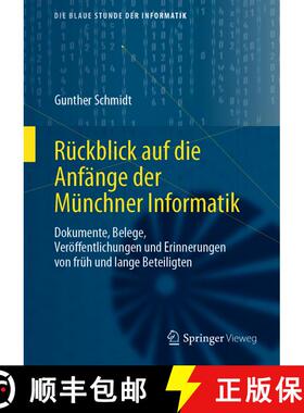 【3-4周达】Rückblick auf die Anfänge der Münchner Informatik: Dokumente, Belege, Veröffentlichung... [9783658287542]