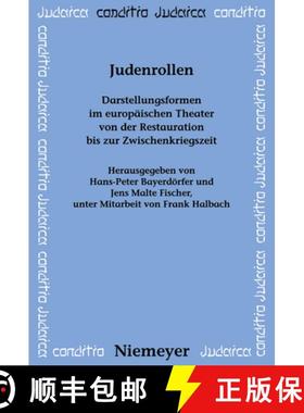 【3-4周达】Judenrollen: Darstellungsformen Im Europaischen Theater Von Der Restauration Bis Zur Zwisc... [9783484651708]