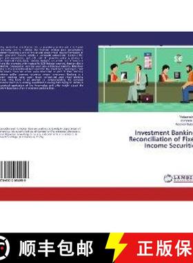 预订 Investment Banking: Reconciliation of Fixed Income Securities [9786202054959]