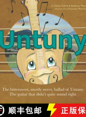 【3-4周达】Untuny: The bittersweet, mostly sweet, ballad of Untuny: the guitar that didn't quite soun... [9798991314305]