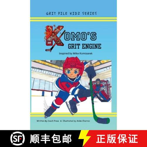 【3-4周达】Komo's Grit Engine, A Hockey Book for Kids 8-12: A Hockey Book for Kids 8-12: NHL Hockey P... [9798348560461]