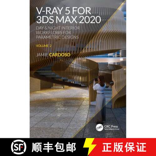 【3-4周达】V-Ray 5 for 3ds Max 2020: Day & Night Interior Workflows for Parametric Designs, Volume 2 [9781138780385]
