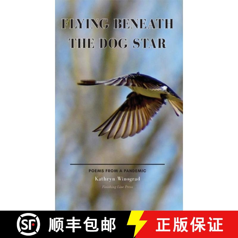 【2-3周达】Flying Beneath the Dog Star: Poems from a Pandemic [9781646627486]