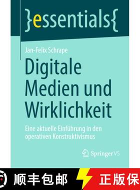 【3-4周达】Digitale Medien und Wirklichkeit : Eine aktuelle Einführung in den operativen Konstruktiv... [9783658430207]