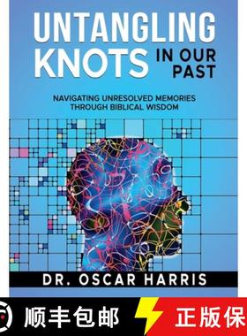 【3-4周达】Untangling Knots in Our Past: Navigating Unresolved Memories Through Biblical Wisdom [9798224373390]