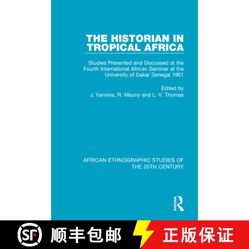 【3-4周达】The Historian in Tropical Africa: Studies Presented and Discussed at the Fourth Internatio... [9781138599123]